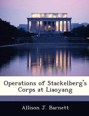 Operations of Stackelberg's Corps at Liaoyang 1