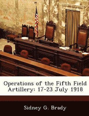 bokomslag Operations of the Fifth Field Artillery