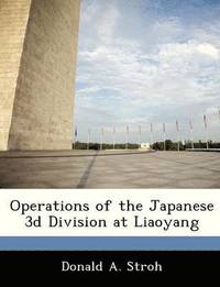 bokomslag Operations of the Japanese 3D Division at Liaoyang