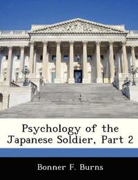 bokomslag Psychology of the Japanese Soldier, Part 2