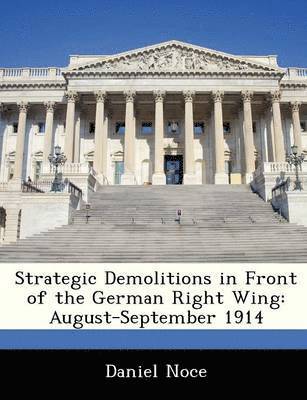Strategic Demolitions in Front of the German Right Wing 1