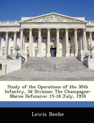 Study of the Operations of the 30th Infantry, 3D Division 1