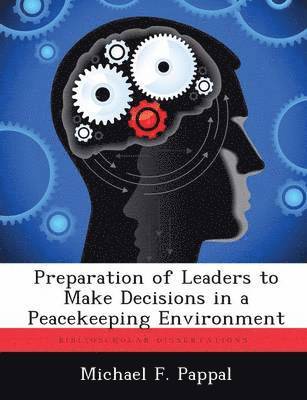 Preparation of Leaders to Make Decisions in a Peacekeeping Environment 1