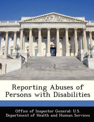 Reporting Abuses of Persons with Disabilities 1