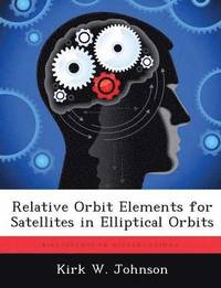 bokomslag Relative Orbit Elements for Satellites in Elliptical Orbits