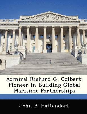 John B Hattendorf - Admiral Richard G. Colbert, Häftad
