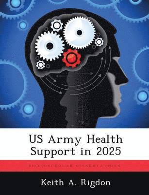 bokomslag US Army Health Support in 2025