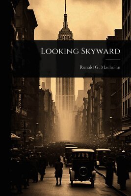 Ronald G Machoian - Looking Skyward, Häftad