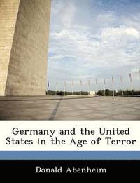 bokomslag Germany and the United States in the Age of Terror