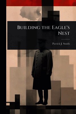 Building the Eagle's Nest