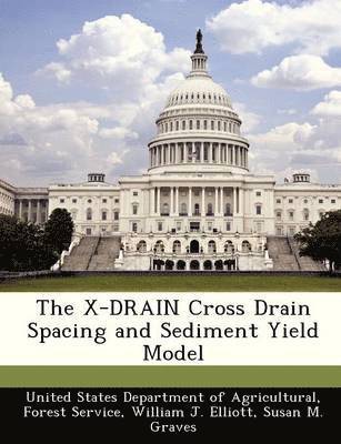 bokomslag The X-Drain Cross Drain Spacing and Sediment Yield Model