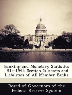 Banking and Monetary Statistics 1914-1941 1