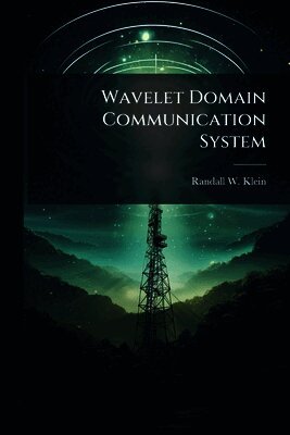 Randall W Klein - Wavelet Domain Communication System, Häftad