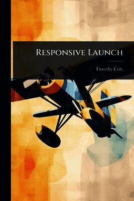Timothy Cole - Responsive Launch, Häftad