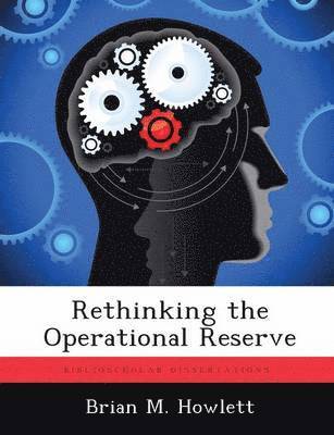 Brian M Howlett, Brian M. Howlett - Rethinking the Operational Reserve, Häftad