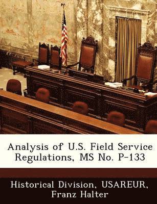 bokomslag Analysis of U.S. Field Service Regulations, MS No. P-133