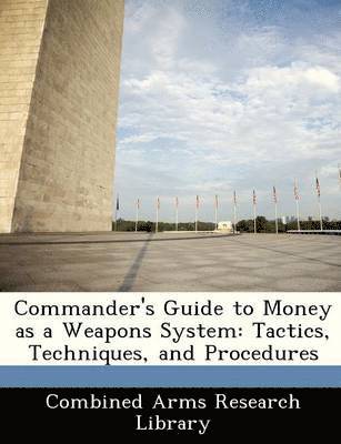 Commander's Guide to Money as a Weapons System 1