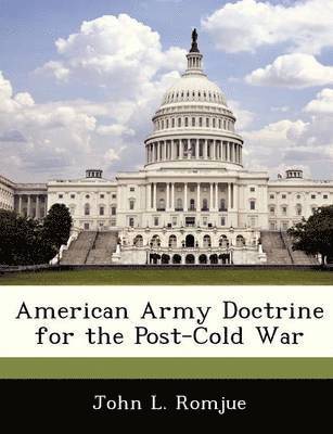 American Army Doctrine for the Post-Cold War 1