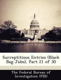 bokomslag Surreptitious Entries (Black Bag Jobs), Part 21 of 30