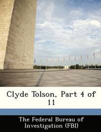bokomslag Clyde Tolson, Part 4 of 11
