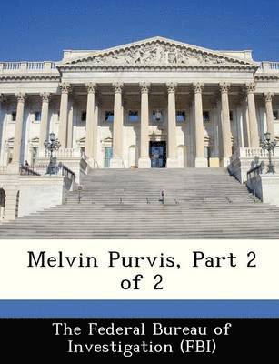 Melvin Purvis, Part 2 of 2 1
