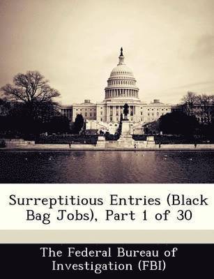 bokomslag Surreptitious Entries (Black Bag Jobs), Part 1 of 30
