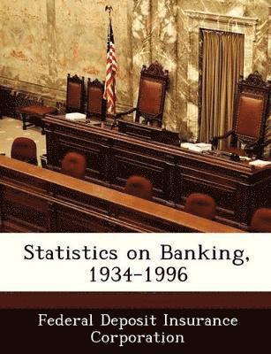 Statistics on Banking, 1934-1996 1