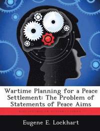 bokomslag Wartime Planning for a Peace Settlement