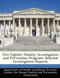 bokomslag Fire Fighter Fatality Investigation and Prevention Program