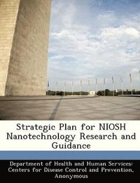 bokomslag Strategic Plan for Niosh Nanotechnology Research and Guidance