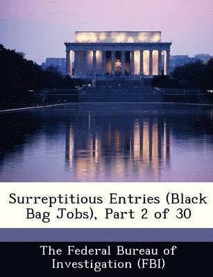 Surreptitious Entries (Black Bag Jobs), Part 2 of 30 1