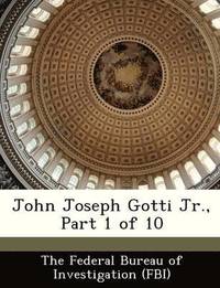 bokomslag John Joseph Gotti Jr., Part 1 of 10