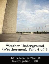 bokomslag Weather Underground (Weathermen), Part 4 of 6