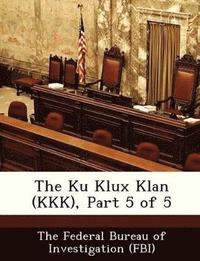 bokomslag The Ku Klux Klan (KKK), Part 5 of 5