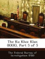 bokomslag The Ku Klux Klan (KKK), Part 5 of 5