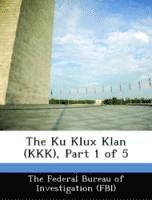 bokomslag The Ku Klux Klan (KKK), Part 1 of 5