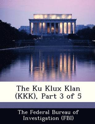 The Ku Klux Klan (KKK), Part 3 of 5 1