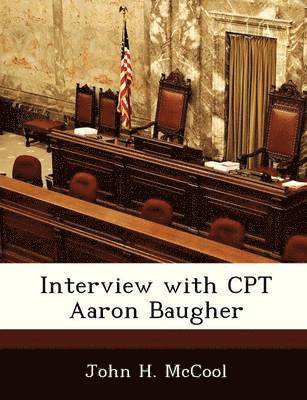 Interview with CPT Aaron Baugher 1