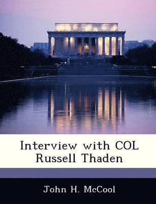 Interview with Col Russell Thaden 1