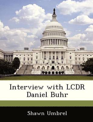 Interview with Lcdr Daniel Buhr 1