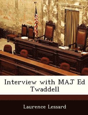 Interview with Maj Ed Twaddell 1