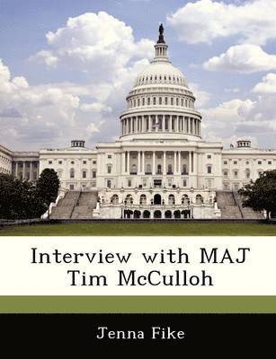 Interview with Maj Tim McCulloh 1