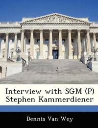 bokomslag Interview with Sgm (P) Stephen Kammerdiener