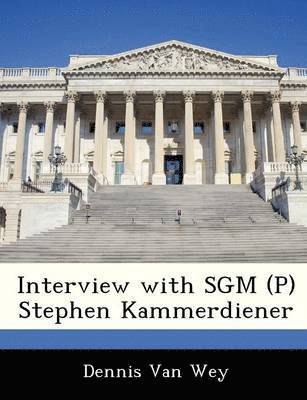 bokomslag Interview with Sgm (P) Stephen Kammerdiener