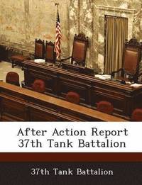 bokomslag After Action Report 37th Tank Battalion