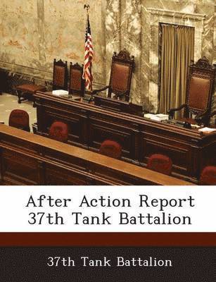 After Action Report 37th Tank Battalion 1