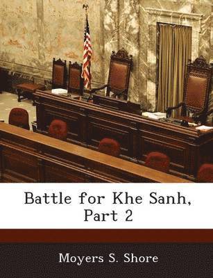 Battle for Khe Sanh, Part 2 1