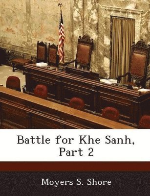 Battle for Khe Sanh, Part 2