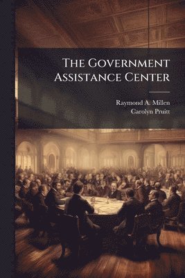 bokomslag The Government Assistance Center: A Vehicle for Transitioning to the Host Government