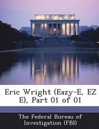 bokomslag Eric Wright (Eazy-E, EZ E), Part 01 of 01